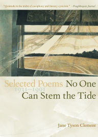 Title: No One Can Stem the Tide: Selected Poems 1931-1991, Author: Jane Tyson Clement