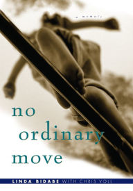 Title: No Ordinary Move: A Memoir, Author: Linda Bidabe