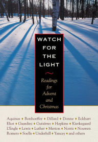 Title: Watch for the Light: Readings for Advent and Christmas, Author: Dietrich Bonhoeffer