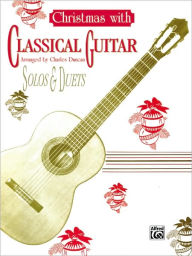 Title: Christmas with Classical Guitar Solos & Duets, Author: Alfred Music