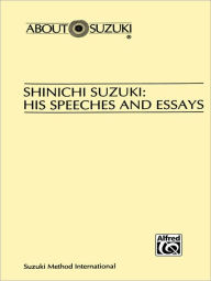 Title: Shinichi Suzuki: His Speeches and Essays, Author: Shinichi Suzuki