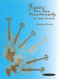 Title: Fiddlin' for Fun Functionally: Student Book, Author: Patty Nicholas