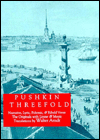 Pushkin Threefold: Narrative, Lyric, Polemic and Ribald Verse, the Originals with Linear and Metric Translations