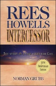 Rees Howells Intercessor