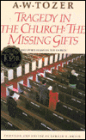 Tragedy in the Church: The Missing Gifts / Edition 1