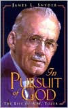 In Pursuit of God: The Life of A. W. Tozer