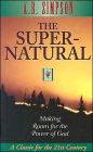 The Supernatural: Making Room for the Power of God