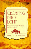 Growing Into Light: A Personal Guide to Practicing the Huna Method