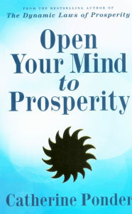 Title: Open Your Mind to Prosperity, Author: Catherine Ponder
