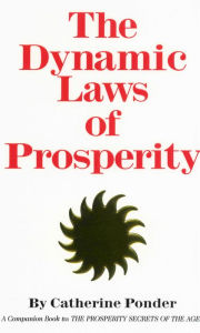 Title: THE DYNAMIC LAWS OF PROSPERITY / Edition 1, Author: Catherine Ponder