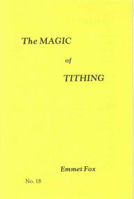 Title: THE MAGIC of TITHING #18, Author: Emmet Fox