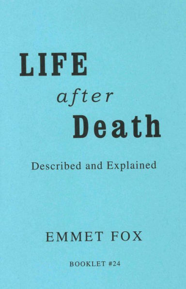 LIFE AFTER DEATH #24: Described and Explained