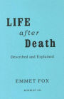 LIFE AFTER DEATH #24: Described and Explained