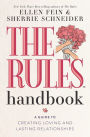 The Rules Handbook: A Guide to Creating Loving and Lasting Relationships