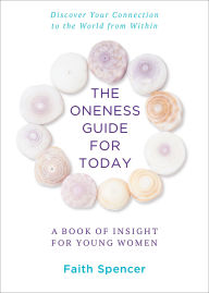 Title: The Oneness Guide for Today: A Book of Insight for Young Women, Author: Faith Spencer