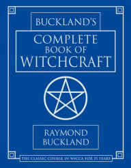 Title: Buckland's Complete Book of Witchcraft, Author: Raymond Buckland