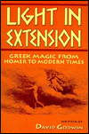 Light in Extension: Greek Magic from Homer to Modern Times