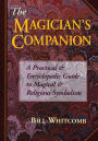 The Magician's Companion: A Practical and Encyclopedic Guide to Magical and Religious Symbolism