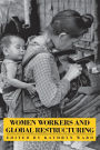Women Workers and Global Restructuring / Edition 1