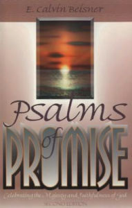 Title: Psalms of Promise: Celebrating the Majesty and Faithfulness of God, 2d ed. / Edition 2, Author: E. Calvin Beisner