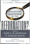 Whatever Happened to the Reformation?