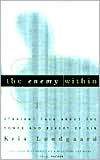 The Enemy Within: Straight Talk about the Power and Defeat of Sin