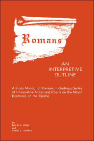 Title: Romans: An Interpretive Outline, Author: David H Steele