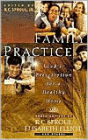 Family Practice: God's Prescription for a Healthy Home