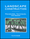 Title: Landscape Construction Procedures, Techniques and Design / Edition 4, Author: Floyd A. Giles