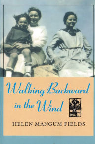 Title: Walking Backward in the Wind, Author: Helen Mangum Fields