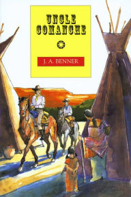 Title: Uncle Comanche, Author: J. A. Benner
