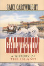 Galveston: A History of the Island