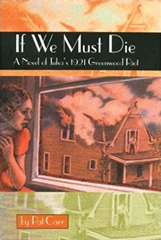 If We Must Die: A Novel of Tulsa's 1921 Greenwood Riot