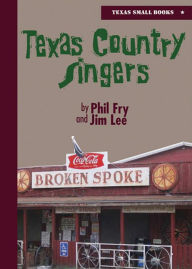 Title: Texas Country Singers, Author: Phil Fry