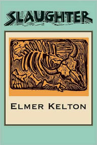 Title: Slaughter, Author: Elmer Kelton