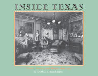 Title: Inside Texas: Culture, Identity and Houses, 1878-1920, Author: Cynthia A. Brandimarte