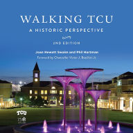 Title: Walking TCU: A Historic Perspective, Author: Joan Hewatt Swaim