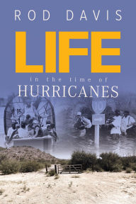 Title: Life in the Time of Hurricanes, Author: Rod Davis