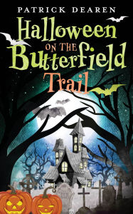 Title: Halloween on the Butterfield Trail, Author: Patrick Dearen