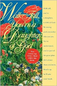 Walk Tall, You're a Daughter of God