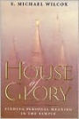 House of Glory: Finding Personal Meaning in the Temple
