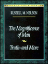 Magnificence of Man and Truth--and More