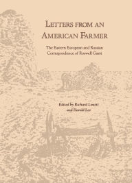 Title: Letters from an American Farmer: The Eastern European and Russian Correspondence of Roswell Garst, Author: Richard Lowitt