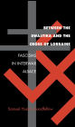 Between the Swastika and the Cross of Lorraine: Fascisms in Interwar Alsace