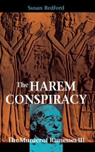 Title: Harem Conspiracy: The Murder of Ramesses III, Author: Susan Redford