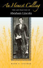 An Honest Calling: The Law Practice of Abraham Lincoln / Edition 1