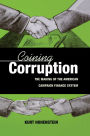 Coining Corruption: The Making of the American Campaign Finance System