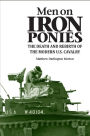 Men on Iron Ponies: The Death and Rebirth of the Modern U.S. Cavalry
