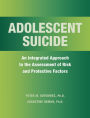 Adolescent Suicide: An Integrated Approach to the Assessment of Risk and Protective Factors