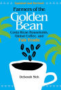 Farmers of the Golden Bean: Costa Rican Households in the Global Coffee Economy / Edition 1
